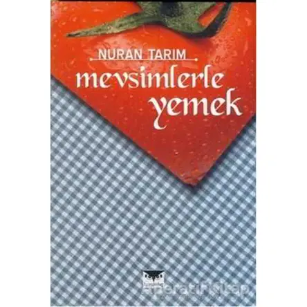 Mevsimlerle Yemek - Nuran Tarım - Büyülüdağ Yayınları