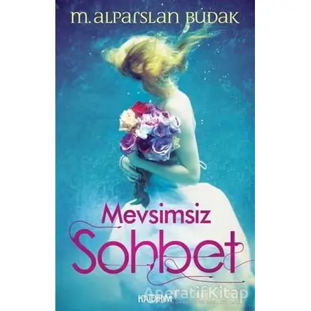 Mevsimsiz Sohbet - M. Alparslan Budak - Kaldırım Yayınları