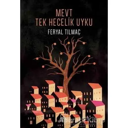 Mevt Tek Hecelik Uyku - Feryal Tilmaç - İthaki Yayınları