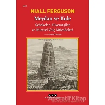 Meydan ve Kule - Niall Ferguson - Yapı Kredi Yayınları