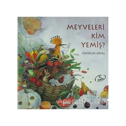 Meyveleri Kim Yemiş? - Feridun Oral - Yapı Kredi Yayınları