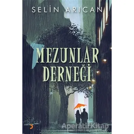 Mezunlar Derneği - Selin Arıcan - Cinius Yayınları