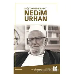 Müstakim Bir Hayat Nedim Urhan - Ersan Bilgin - Mgv Yayınları