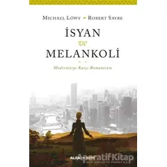 İsyan ve Melankoli - Michael Löwy - Alfa Yayınları