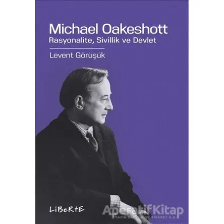 Michael Oakeshott - Levent Görüşük - Liberte Yayınları