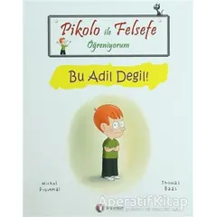 Pikolo ile Felsefe Öğreniyorum - Bu Adil Değil! - Thomas Baas - ODTÜ Geliştirme Vakfı Yayıncılık