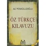 Öz Türkçe Kılavuzu - Ali Püsküllüoğlu - Arkadaş Yayınları