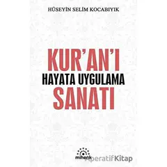 Kur’an’ı Hayata Uygulama Sanatı - Hüseyin Selim Kocabıyık - Mihenk Kitap