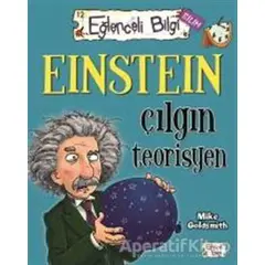 Einstein Çılgın Teorisyen Eğlenceli Bilgi 60 - Mike Goldsmith - Eğlenceli Bilgi Yayınları