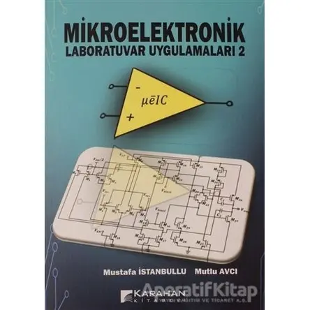 Mikroelektronik Laboratuvar Uygulamaları 2 - Mustafa İstanbullu - Karahan Kitabevi