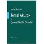 Temel Akustik ve Çevresel Gürültü Ölçümleri - Serhat Durmaz - İkinci Adam Yayınları