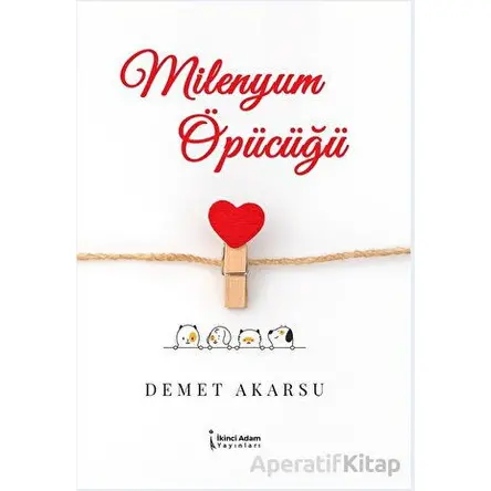 Milenyum Öpücüğü - Demet Akarsu - İkinci Adam Yayınları