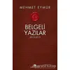 Belgeli Yazılar 2013-2015 - Mehmet Eymür - Milenyum Yayınları