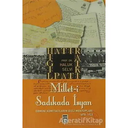 Millet-i Sadıkada İsyan - Haluk Selvi - Timaş Yayınları