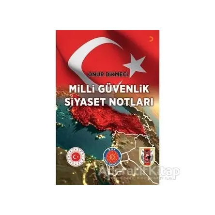 Milli Güvenlik Siyaset Notları - Onur Dikmeci - Cinius Yayınları