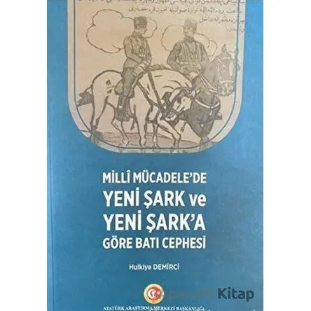 Milli Mücadelede Yeni Şark ve Yeni Şarka Göre Batı Cephesi