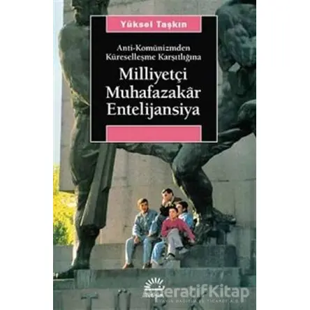 Milliyetçi Muhafazakar Entelijansiya - Yüksel Taşkın - İletişim Yayınevi