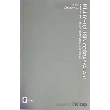 Milliyetçiliğin Coğrafyaları - Kolektif - A Kitap