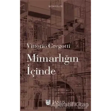 Mimarlığın İçinde - Vittorio Gregotti - Janus