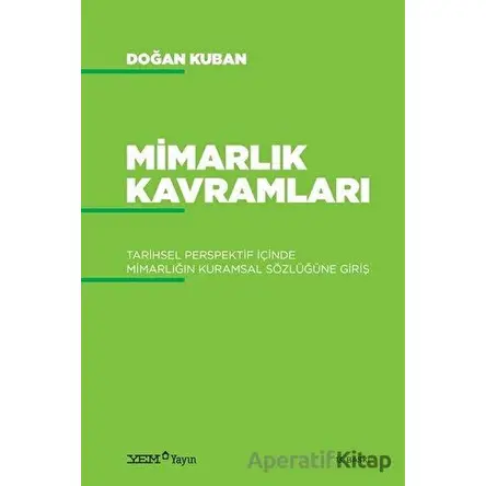 Mimarlık Kavramları - Doğan Kuban - YEM Yayın