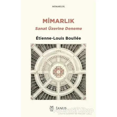 Mimarlık: Sanat Üzerine Deneme - Etienne-Louis Boullee - Janus