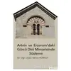 Artvin ve Erzurum’daki Gürcü Dini Mimarisinde Süsleme - Tahsin Korkut - Hiperlink Yayınları