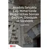 Anadolu Selçuklu Çağı Mimarisinde Moğol İstilası Sonrası Değişim Dönüşüm ve Süreklilik