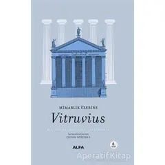 Mimarlık Üzerine - Vitruvius - Alfa Yayınları