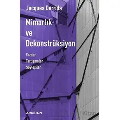 Mimarlık ve Dekonstrüksiyon - Jacques Derrida - Arketon Yayıncılık