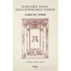 Harflerin Doğru Şekillendirilmesi Üzerine - Albrecht Dürer - Gece Kitaplığı