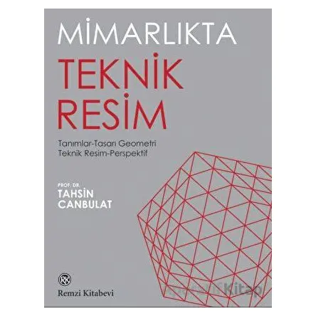 Mimarlıkta Teknik Resim - Tahsin Canbulat - Remzi Kitabevi