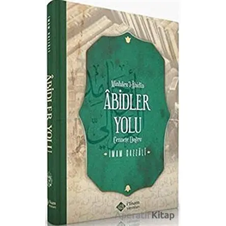 Minhacul-Abidin Abidler Yolu - İmam Gazali - İtisam Yayınları