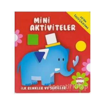 Mini Aktiviteler - İlk Renkler ve Şekiller (Kırmızı Kitap) - Kolektif - Parıltı Yayınları