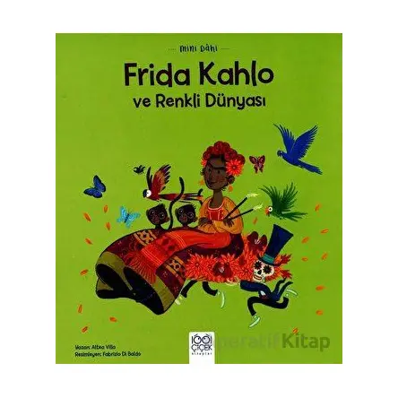 Mini Dahi Frida Kahlo ve Renkli Dünyası - Altea Villa - 1001 Çiçek Kitaplar