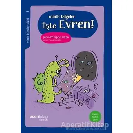 Minik Bilgeler Dizisi 1: İşte Evren! - Jean-Philippe Uzan - Esen Kitap