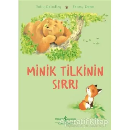 Minik Tilkinin Sırrı - Sally Grindley - İş Bankası Kültür Yayınları