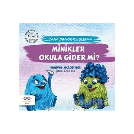 Minikler Okula Gider mi? - Canavar Kardeşler 4 - Merve Gülcemal - Cezve Çocuk