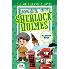 Çocuklar İçin Sherlock Holmes - Karanlık Köşk - Sir Arthur Conan Doyle - Mirhan Kitap