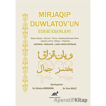 Mirjaqip Duwlatovun Edebi Eserleri - Onur Balci - Paradigma Akademi Yayınları