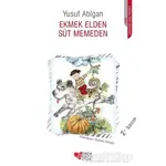 Ekmek Elden Süt Memeden - Yusuf Atılgan - Can Çocuk Yayınları