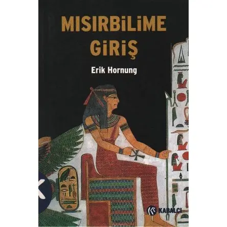 Mısır Bilime Giriş - Erik Hornung - Kabalcı Yayınevi