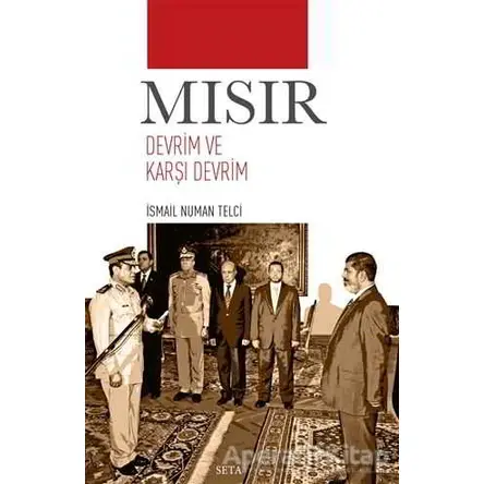 Mısır Devrim ve Karşı Devrim - İsmail Numan Telci - Seta Yayınları