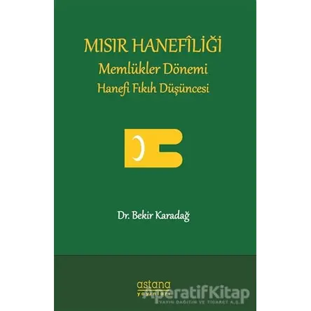 Mısır Hanefiliği - Bekir Karadağ - Astana Yayınları