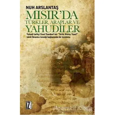 Mısırda Türkler, Araplar ve Yahudiler - Nuh Arslantaş - İz Yayıncılık