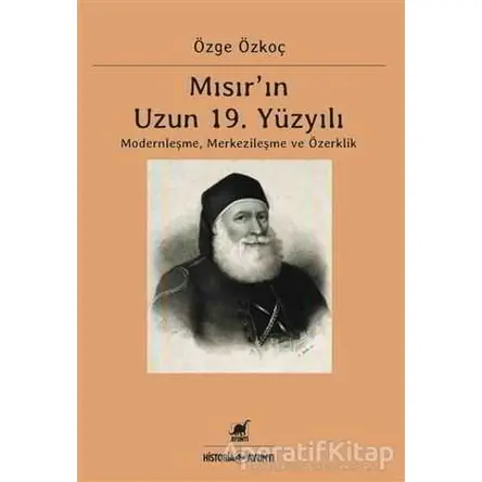 Mısır’ın Uzun 19. Yüzyılı - Özge Özkoç - Ayrıntı Yayınları