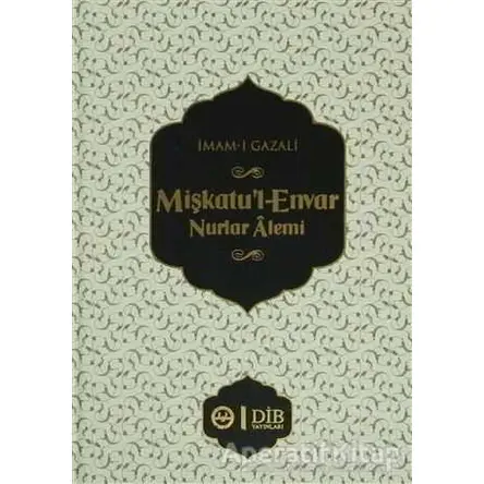 Mişkatul-Envar Nurlar Alemi - İmam-ı Gazali - Diyanet İşleri Başkanlığı