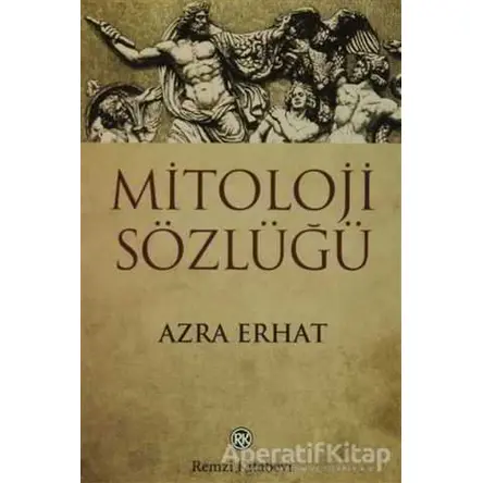 Mitoloji Sözlüğü - Azra Erhat - Remzi Kitabevi