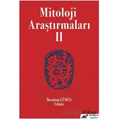 Mitoloji Araştırmaları 2 - I·brahim Gümüş - Paradigma Akademi Yayınları