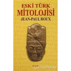 Eski Türk Mitolojisi - Jean-Paul Roux - BilgeSu Yayıncılık