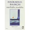 Merhaba Anadolu Bütün Eserleri:4 - Cevat Şakir Kabaağaçlı (Halikarnas Balıkçısı) - Bilgi Yayınevi